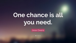 one chance